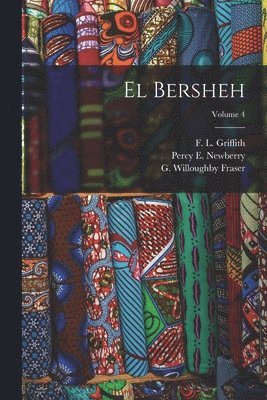 bokomslag El Bersheh; Volume 4