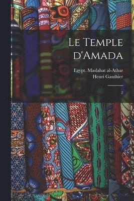 Henri Gauthier - temple d'Amada, Häftad