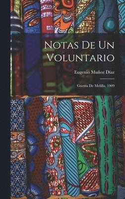 Notas de un voluntario; guerra de Melilla, 1909 1