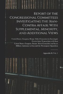 bokomslag Report of the Congressional Committees Investigating the Iran- Contra Affair