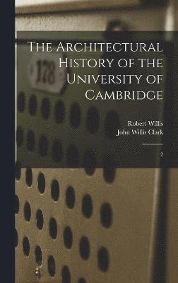 bokomslag The Architectural History of the University of Cambridge