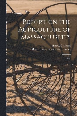 bokomslag Report on the Agriculture of Massachusetts