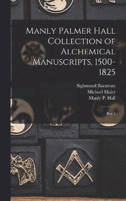 Manly Palmer Hall collection of alchemical manuscripts, 1500-1825 1