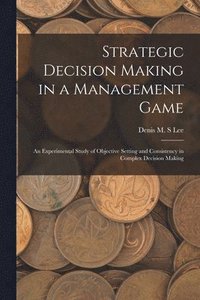bokomslag Strategic Decision Making in a Management Game
