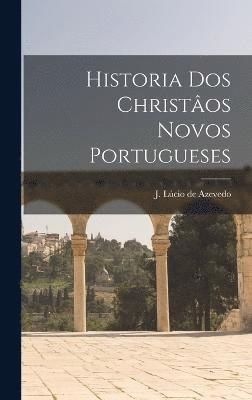bokomslag Historia dos christâos novos portugueses