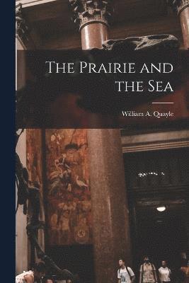bokomslag Prairie and the Sea