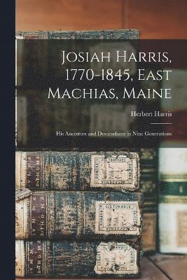 Josiah Harris, 1770-1845, East Machias, Maine 1