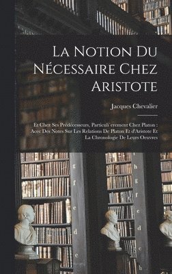 bokomslag La notion du ncessaire chez Aristote