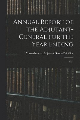 bokomslag Annual Report of the Adjutant-General for the Year Ending