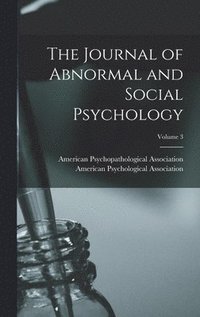 bokomslag The Journal of Abnormal and Social Psychology; Volume 3