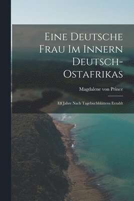 Eine deutsche Frau im innern Deutsch-Ostafrikas 1