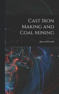 bokomslag Cast Iron Making and Coal Mining