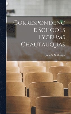 bokomslag Correspondence Schools Lyceums Chautauquas