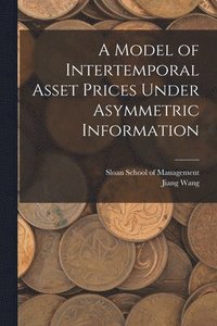 bokomslag A Model of Intertemporal Asset Prices Under Asymmetric Information