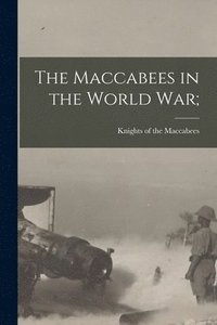 bokomslag The Maccabees in the World war;