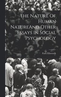 bokomslag The Nature Of Human NatureAnd Other Essays In Social Psychology
