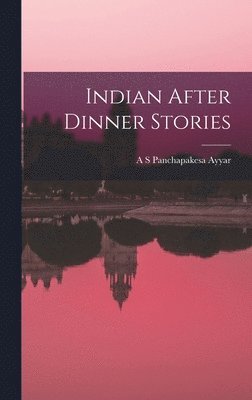 Indian After Dinner Stories 1