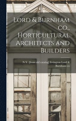 bokomslag Lord & Burnham co., Horticultural Architects and Builders