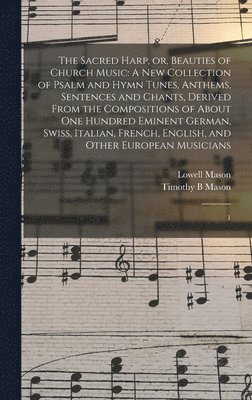 bokomslag The Sacred Harp, or, Beauties of Church Music