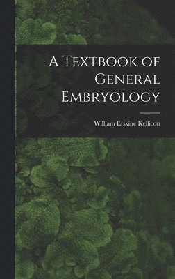 bokomslag A Textbook of General Embryology