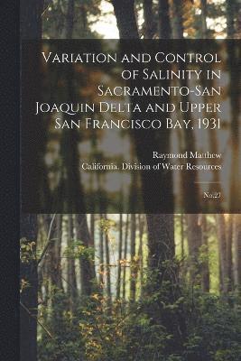 bokomslag Variation and Control of Salinity in Sacramento-San Joaquin Delta and Upper San Francisco bay, 1931