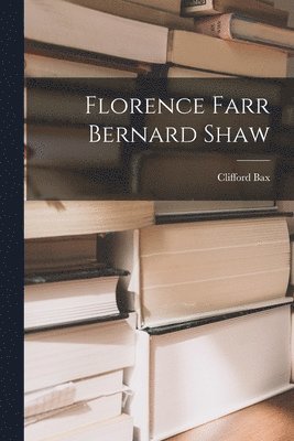 Florence Farr Bernard Shaw 1