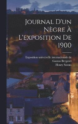 bokomslag Journal D'un Ngre  L'exposition De 1900