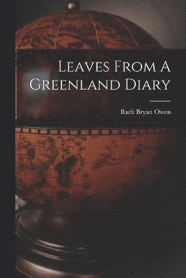 Leaves From A Greenland Diary 1