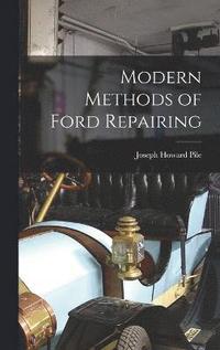 bokomslag Modern Methods of Ford Repairing