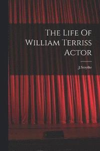 bokomslag The Life Of William Terriss Actor