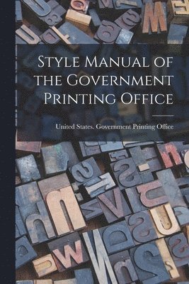 United States Government Printing of - Style Manual of the Government Printing Office, Häftad