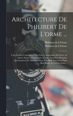 bokomslag Architecture De Philibert De L'orme ...