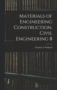 bokomslag Materials of Engineering Construction. Civil Engineering 8