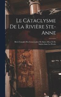 bokomslag Le cataclysme de la rivire Ste-Anne