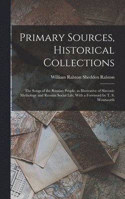 William Ralston Shedden Ralston - Primary Sources, Historical Collections, Inbunden