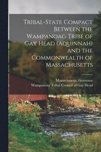 bokomslag Tribal-state Compact Between the Wampanoag Tribe of Gay Head (Aquinnah) and the Commonwealth of Massachusetts