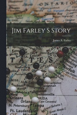 James a Farley, James a. Farley, James A. Farley - Jim Farley S Story, Häftad