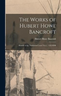 Hubert Howe Bancroft - Works of Hubert Howe Bancroft, Inbunden
