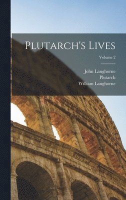 John Langhorne, William Langhorne, Plutarch - Plutarch's Lives; Volume 2, Inbunden