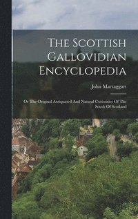 bokomslag The Scottish Gallovidian Encyclopedia