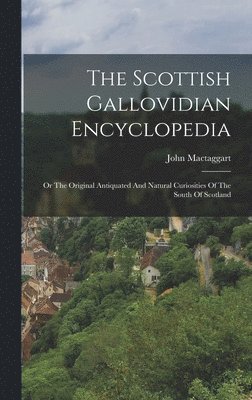 The Scottish Gallovidian Encyclopedia 1