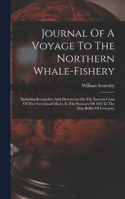 Journal Of A Voyage To The Northern Whale-fishery 1