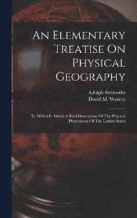bokomslag Elementary Treatise On Physical Geography