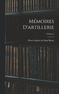 bokomslag Mmoires D'artillerie; Volume 3