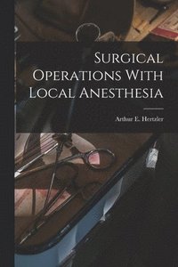 bokomslag Surgical Operations With Local Anesthesia