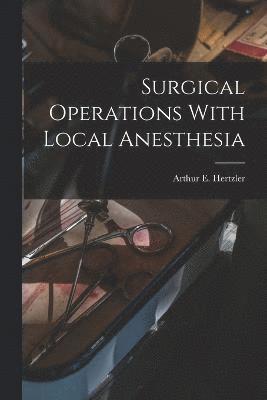 bokomslag Surgical Operations With Local Anesthesia