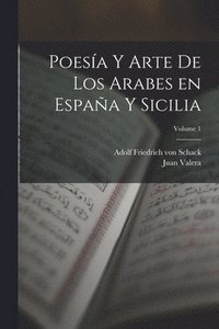 bokomslag Poesa y arte de los arabes en Espaa y Sicilia; Volume 1