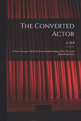 The Converted Actor 1