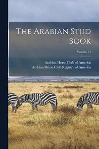 bokomslag The Arabian Stud Book; Volume 51