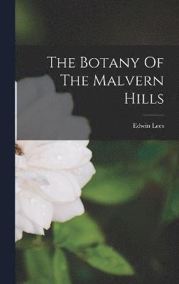 bokomslag The Botany Of The Malvern Hills